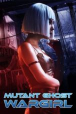Nonton Film Mutant: Ghost War Girl (2022)