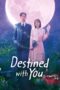 Nonton Film Destined with You (2023) Nonton Film Destined with You (2023)
