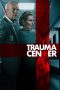 Nonton Film Trauma Center (2019)