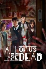 Nonton Film All of Us Are Dead (2022) Nonton Film All of Us Are Dead (2022)