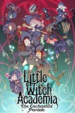 Little Witch Academia: Mahoujikake no Parade (Little Witch Academia: The Enchanted Parade) (2015)
