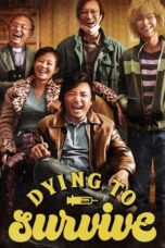 Dying to Survive (2018) Dying to Survive (2018)