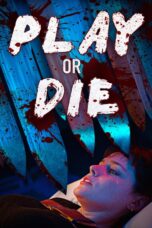 Nonton Film Play or Die (2019)
