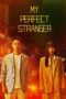 My Perfect Stranger (2023) My Perfect Stranger (2023)