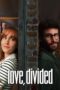 Nonton Film Love, Divided (2024) Nonton Film Love, Divided (2024)