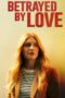Nonton Film Betrayed by Love (2024)