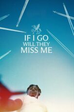 If I Go Will They Miss Me (2026)
